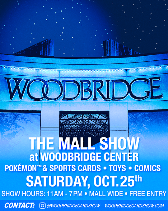 Woodbridge Center Mall Show - Cards, Comics, & Toys - Saturday, 10/25/2025 vendor table