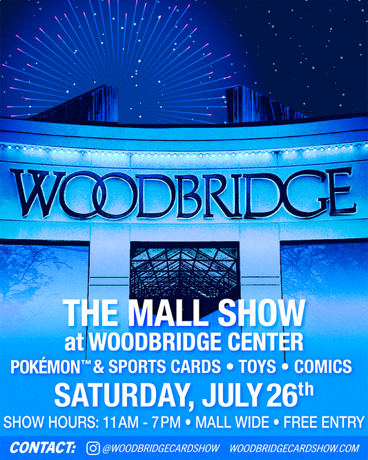 Woodbridge Center Mall Show - Cards, Comics, & Toys - Saturday, 7/26/2025 vendor table