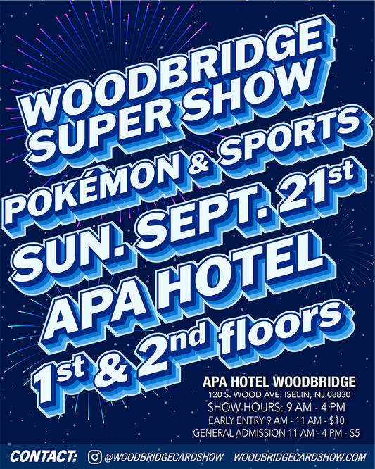 Woodbridge September Super Show - Pokémon, Sports Cards, TCG, Toys, Comics - Sunday, 9/21/2025 Vendor Table