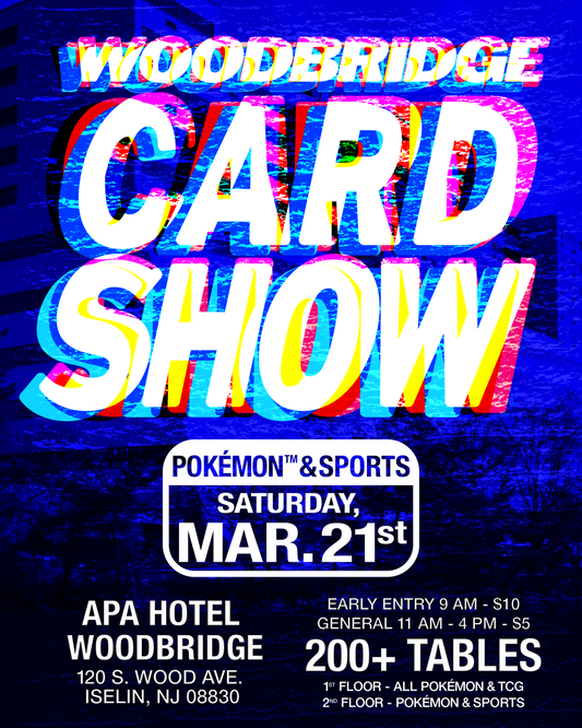 Woodbridge March Super Show - Pokémon, Sports Cards, & TCG - Saturday, 3/21/2026 Vendor Table